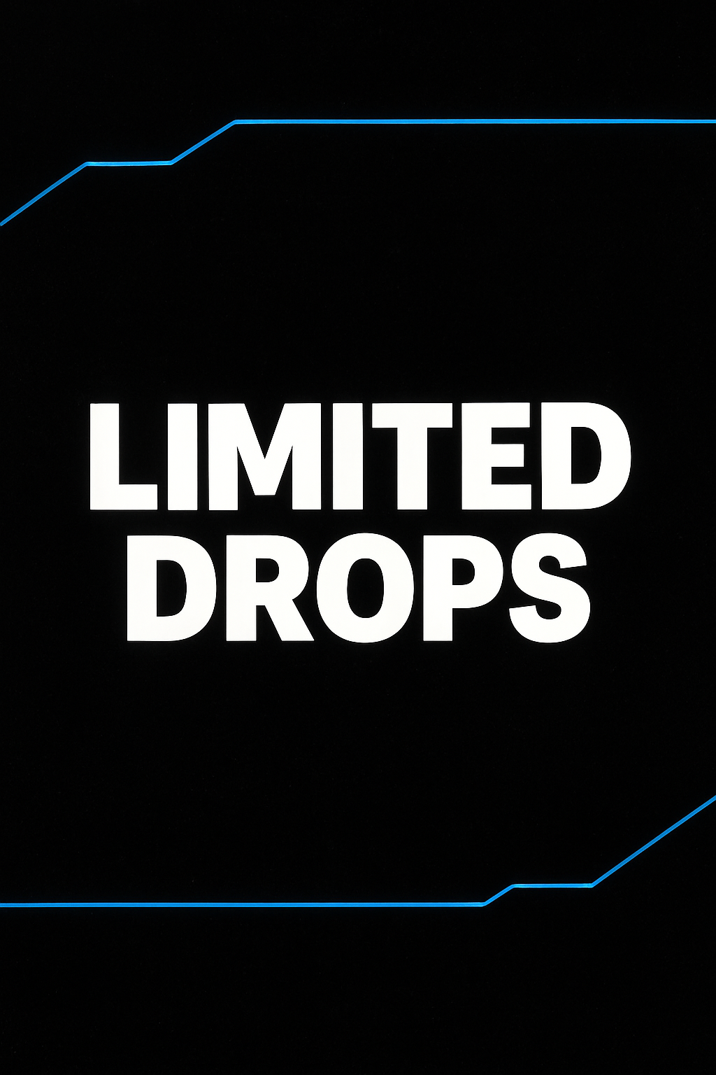 LIMITED DROPS!